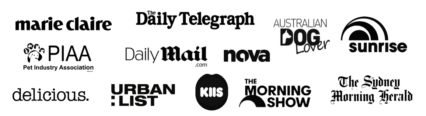 Featured in marie claire, The Daily Telegraph, Australian Dog Lover, Sunrise, PIAA, Daily Mail, Nova, delicious., Urban List, KIIS, The Morning Show, The Sydney Morning Herald